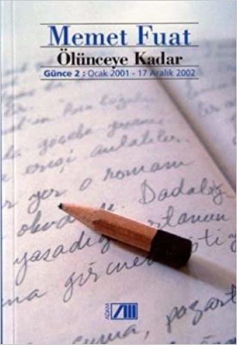 ÖLÜNCEYE KADAR GÜNCE 2: Günce 2: Ocak 2001 - 17 Aralık 2002