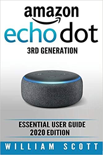 Amazon Echo Dot: Essential User Guide (Amazon Echo Alexa)