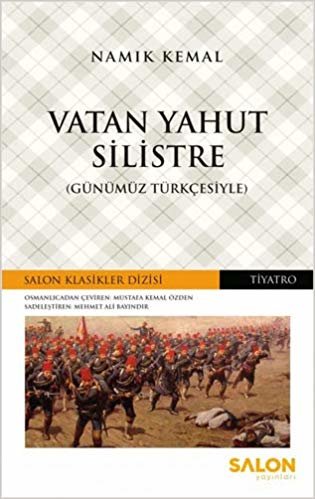 Vatan Yahut Silistre: (Günümüz Türkçesiyle)