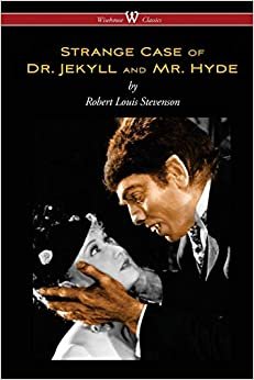 Strange Case of Dr. Jekyll and Mr. Hyde (Wisehouse Classics Edition) indir