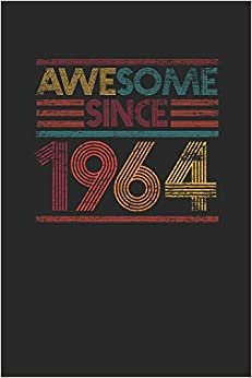 Awesome Since 1964: Blank Lined Notebook / Journal (6 X 9) - Birthday Gift and Anniversary Gift for Women And Men indir