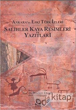 Ankara'da Eski Türk İzleri - Salihler Kaya Resimleri ve Yazıtları indir