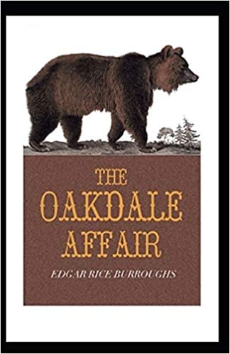 The Oakdale Affair: Classic Original Edition By Edgar Rice(Annotated) indir