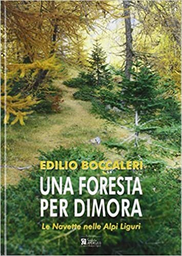 Una foresta per dimora. Le Navette nelle Alpi Liguri indir