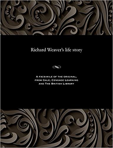 Richard Weaver's life story