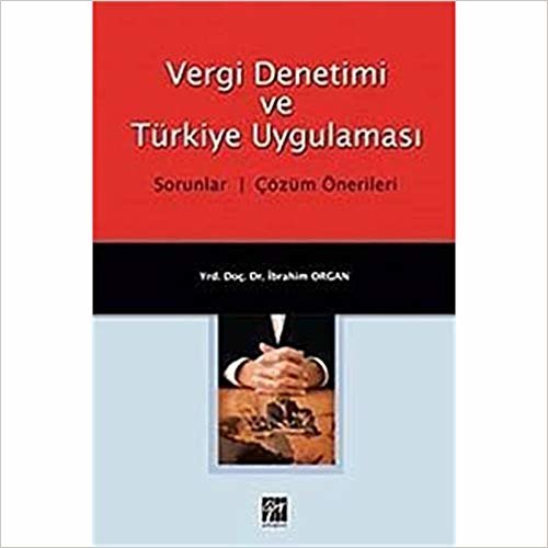 Vergi Denetimi ve Türkiye Uygulaması: Sorunlar / Çözüm Önerileri indir