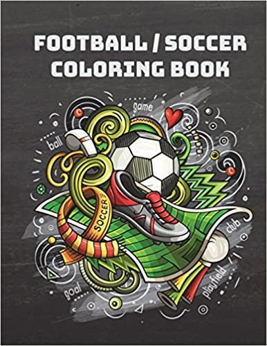 Football/Soccer Coloring Book: 2018 World Cup coloring book for Adult, Teens, and football fans