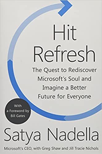 Hit Refresh: The Quest to Rediscover Microsoft's Soul and Imagine a Better Future for Everyone indir