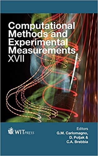 Computational Methods and Experimental Measurements XVII: 17 (WIT Transactions on Modelling and Simulation) (WIT Transactions on Engineering Sciences)