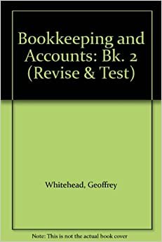Bookkeeping and Accounts: Bk. 2 (Revise & Test S.)