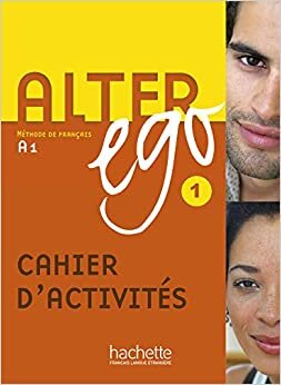 Alter Ego : Cahier d'exercices 1 / Workbook