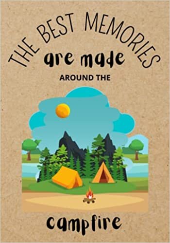 The Best Memories are Made Around the Campfire: Camping Journal, 7"x10" Camping Log Book, 77 Pages, Journal for RV, Tent, and Cabin Camping indir