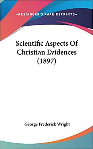 Scientific Aspects Of Christian Evidences (1897) indir