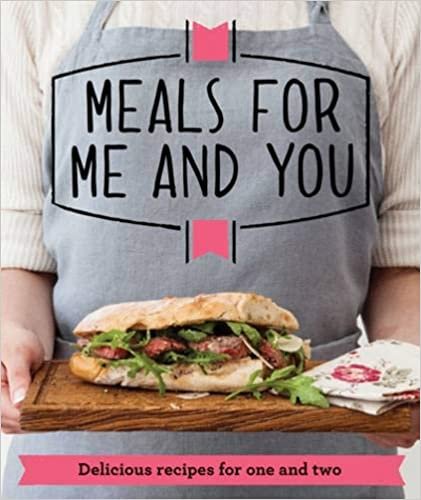Meals for Me and You: Delicious recipes for one and two (Good Housekeeping Institute)