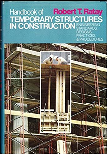 Handbook of Temporary Structures in Construction: Engineering Standards, Designs, Practices, & Procedures: Engineering Standards, Designs, Practices and Procedures