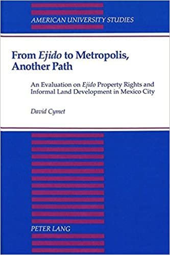 From Ejido to Metropolis, Another Path : An Evaluation on Ejido Property Rights and Informal Land Development in Mexico City : 6 indir