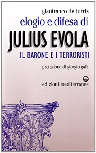 Elogio e difesa di Julius Evola: Il barone e i terroristi