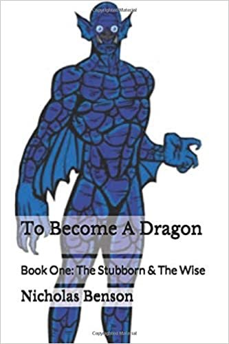 To Become A Dragon: Book One: The Stubborn & The Wise indir
