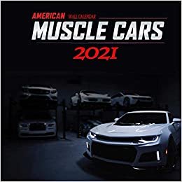 American Muscle Cars 2021 Wall Calendar: Racing Ford Chevrolet Chrysler Oldsmobile Pontiac _ 8.5x8.5_40 pages