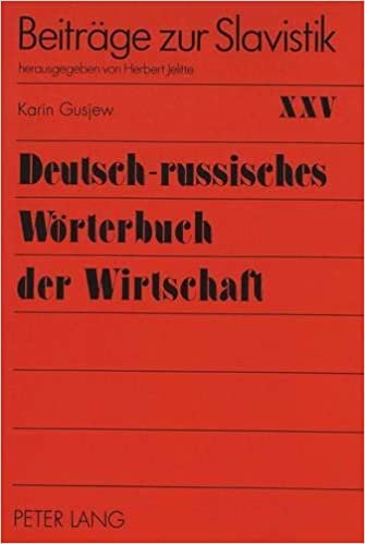 Deutsch-russisches Wörterbuch der Wirtschaft (Beiträge zur Slavistik, Band 25)