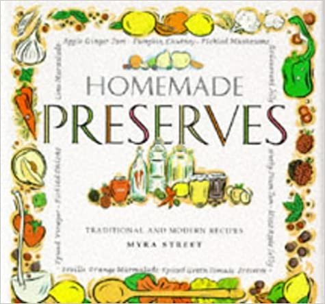 Homemade Preserves: Traditional and Modern Recipes