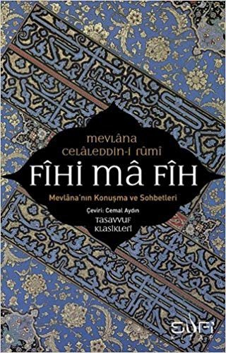Fihi ma Fih: Mevlana'nın Konuşma ve Sohbetleri