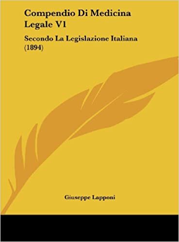Compendio Di Medicina Legale V1: Secondo La Legislazione Italiana (1894)