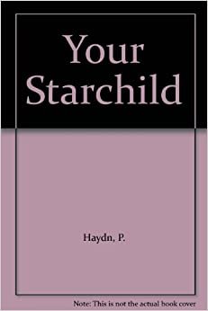 Your Starchild: Astrology Guide for Every Parent indir