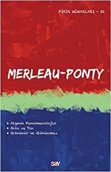 Merleau Ponty: Fikir Mimarları 31. Kitap