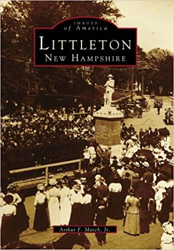 Littleton, New Hampshire (Images of America (Arcadia Publishing))