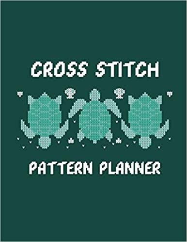 Cross Stitch Pattern Planner: Cross Stitchers Journal | DIY Crafters | Hobbyists | Pattern Lovers | Collectibles | Gift For Crafters | Birthday | Teens | Adults | How To | Needlework Grid Templates indir