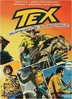 Tex Süper Cilt Sayı: 19: Uzun Yol - Şerif Zor Durumda - Kehanet - Nehirden Gelen Adam indir