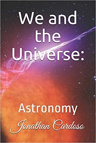 We and the Universe:: Astronomy