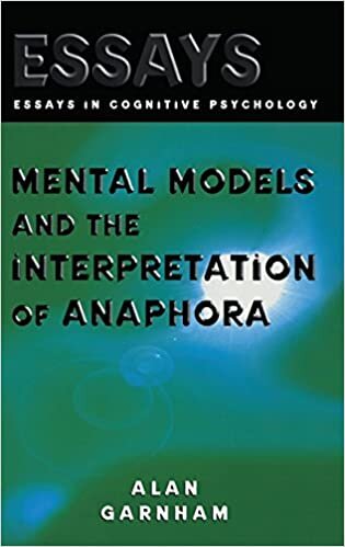 Mental Models and the Interpretation of Anaphora (Essays in Cognitive Psychology)