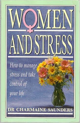 Women and Stress: How to Manage Stress and Take Control of Your Life indir