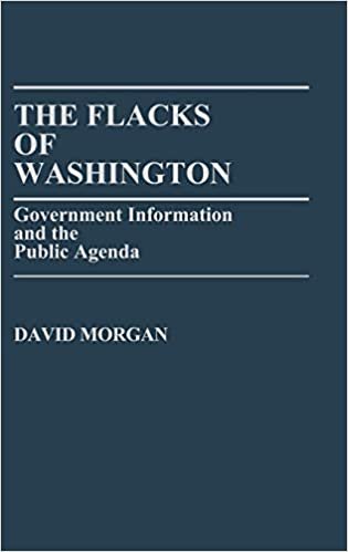 The Flacks of Washington: Government Information and the Public Agenda (Contributions in Political Science) indir