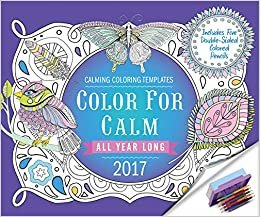 Color for Calm All Year Long 2017: Box Calendar with Colored Pencils attached to Base (Calendars 2017) indir