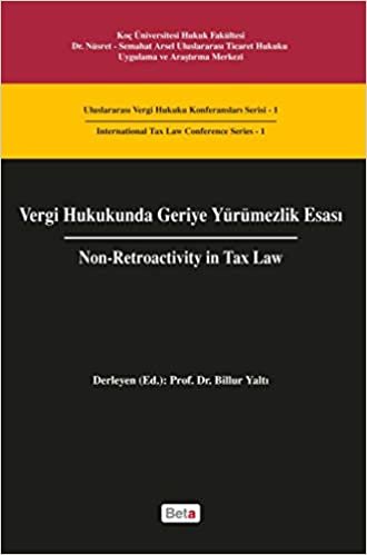 Vergi Hukukunda Geriye Yürümezlik Esası: Non - Retroactivity In Tax Law