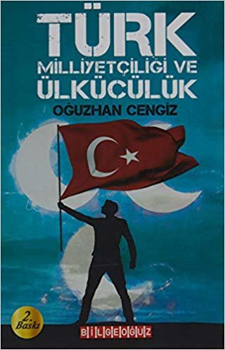 Türk Milliyetçiliği ve Ülkücülük