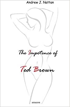 The Impotence of Ted Brown