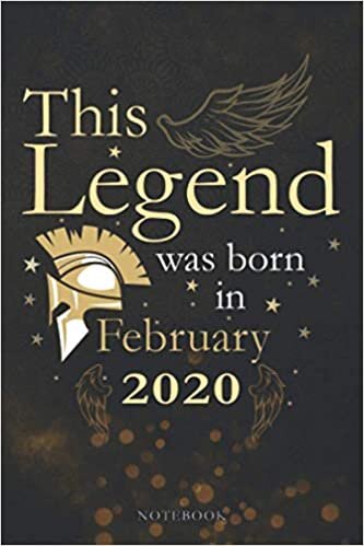 This Legend Was Born In February 2020 Lined Notebook Journal Gift: Appointment , Appointment, 6x9 inch, Agenda, Monthly, Paycheck Budget, 114 Pages, PocketPlanner