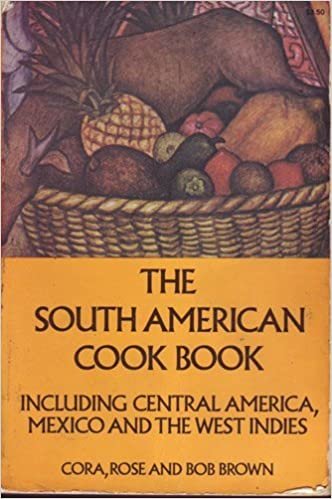The South American Cook Book: Including Central America, Mexico, and the West Indies