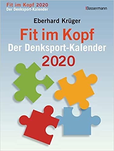 Fit im Kopf - der Denksport-Kalender 2020: Zahlen- und Worträtsel, Quizfragen, Logik- und geometrische Rätsel, mathematische Aufgaben und Um-die-Ecke-Denkspiele