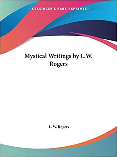 Mystical Writings by L.W. Rogers (1915)