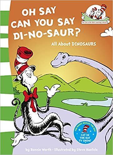 Oh Say Can You Say Di-no-saur?: All about dinosaurs (The Cat in the Hat’s Learning Library, Book 3) indir
