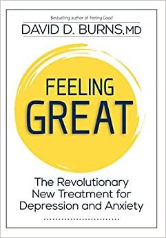 Feeling Great: The Revolutionary New Treatment for Depression and Anxiety indir