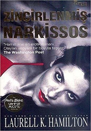 Zincirlenmiş Narkissos: Bir Anita Blake Vampir Avcısı Romanı
