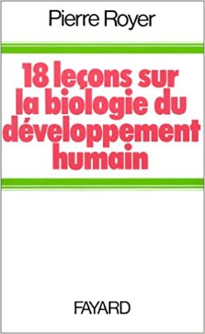 Dix-huit leçons sur la biologie du développement humain (Essais)