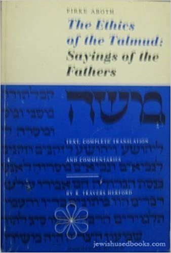 ETHICS OF TALMUD: Sayings of the Fathers - Pirke Aboth