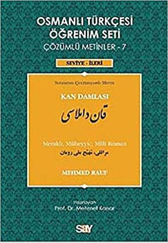 Osmanlı Türkçesi Öğrenim Seti Çözümlü Metinler 7-Seviye İleri: Kan Damlası Seviye - İleri